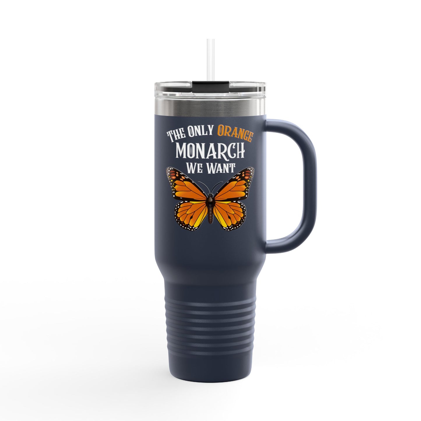 The Only Orange Monarch We Want Insulated Tumbler, 40oz - Perfect for Nature Lovers, Eco-Friendly Gift, Summer Travel, Camping, Outdoor Events