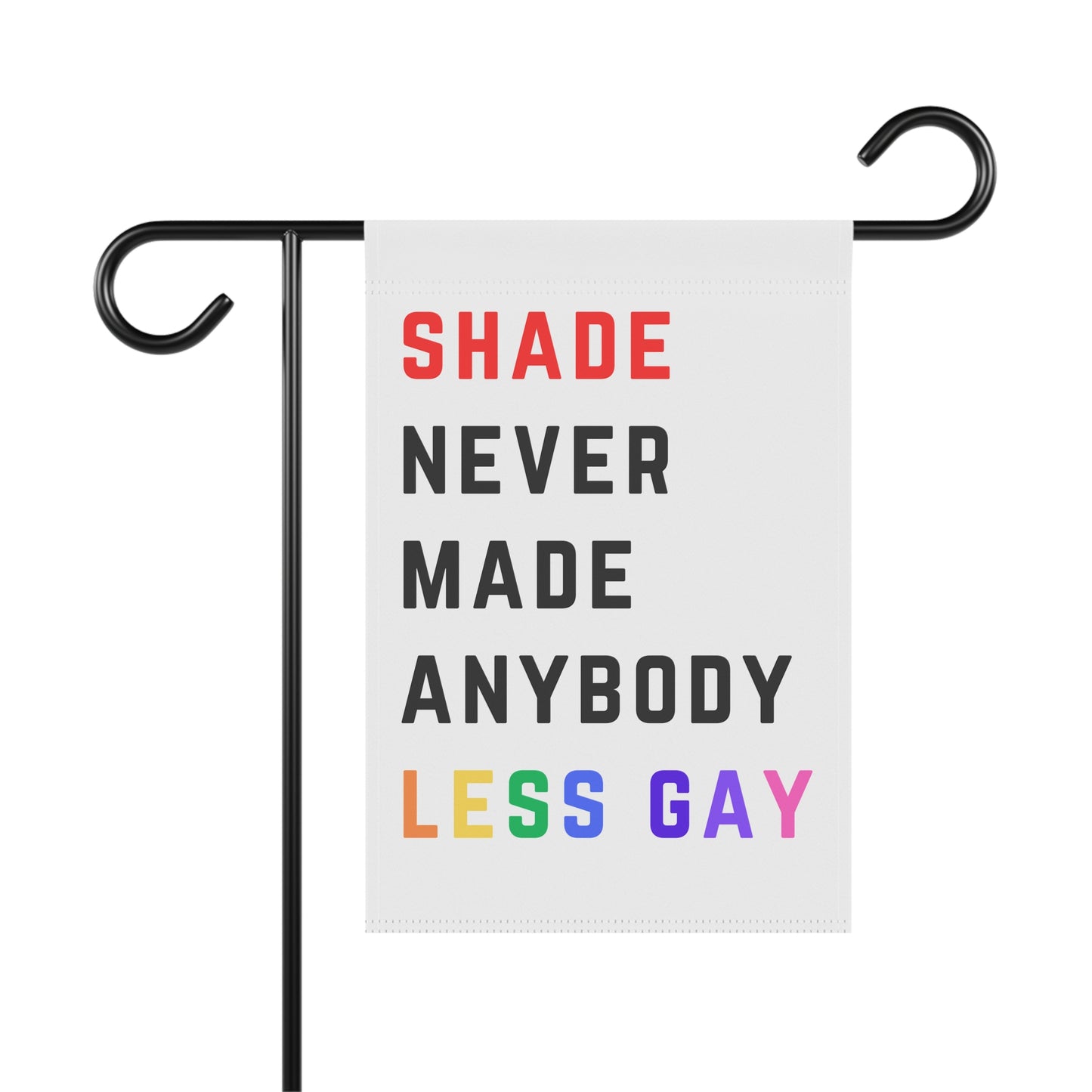 Shade never made anybody less gay - Red 22 Shirt style - Pride Garden & House Banner Flag