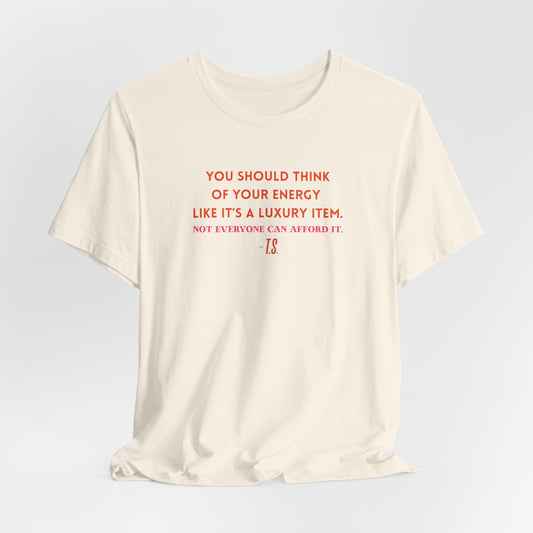 Luxury Energy Quote Tee, Unisex Graphic Shirt, Motivational Tee, Self-Care Apparel, Everyday Wear, Gift for Her