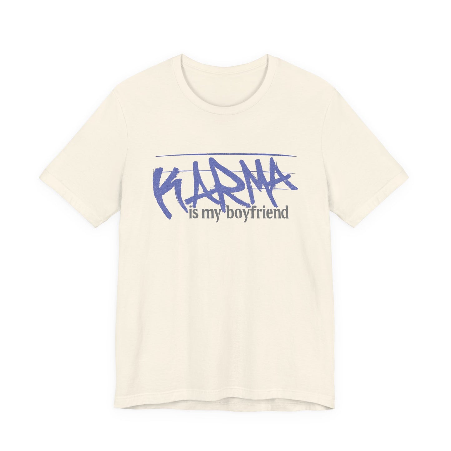 Karma Is My Boyfriend T-Shirt — Funny Feminine Graphic Tee