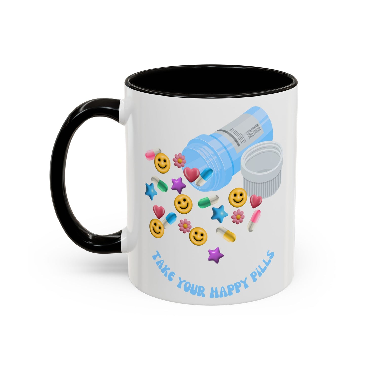 take your happy pills - Colorful Mugs (11oz)