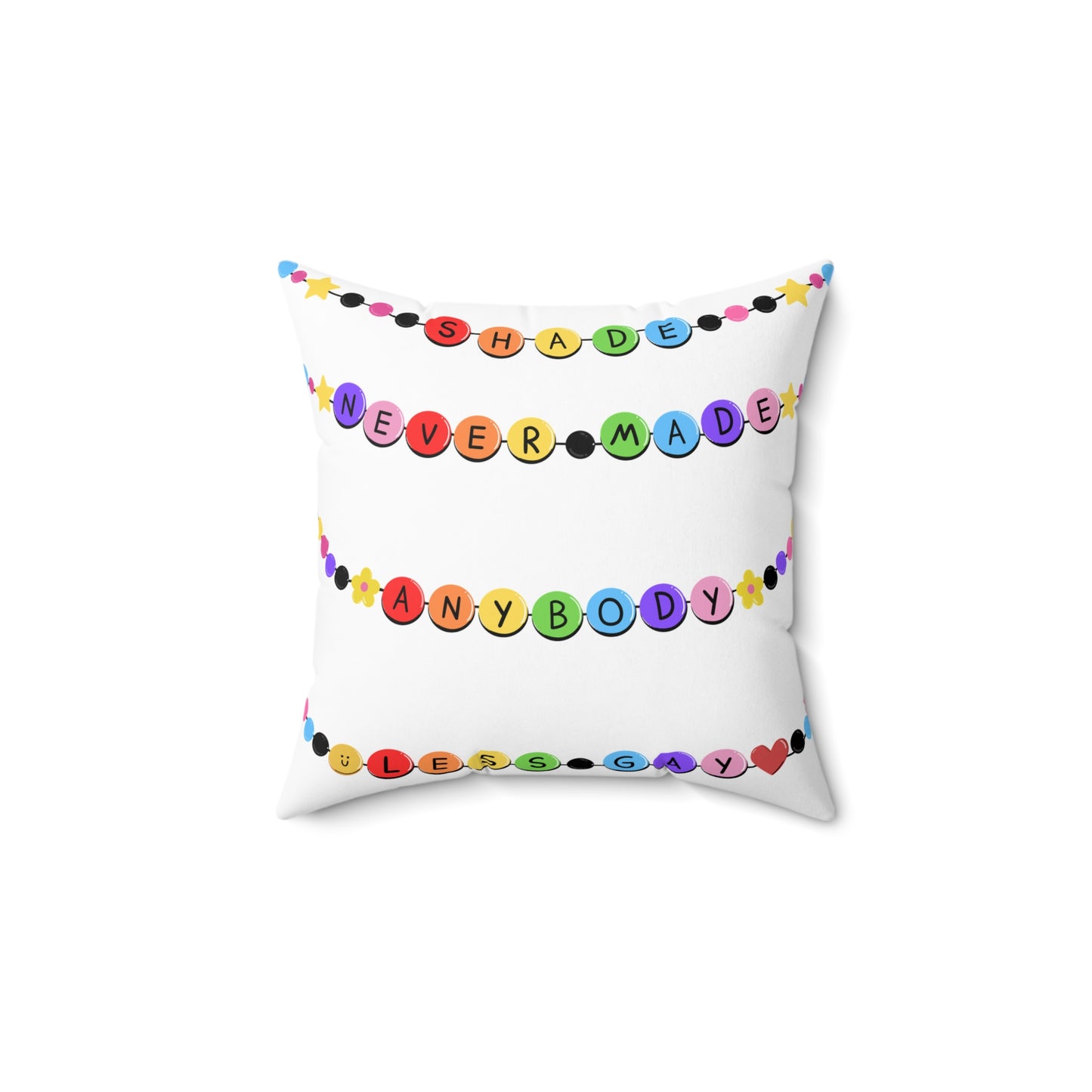 Shade Never Made Anybody Less Gay - Friendship Bracelet Pride - Colorful Affirmation Pillow