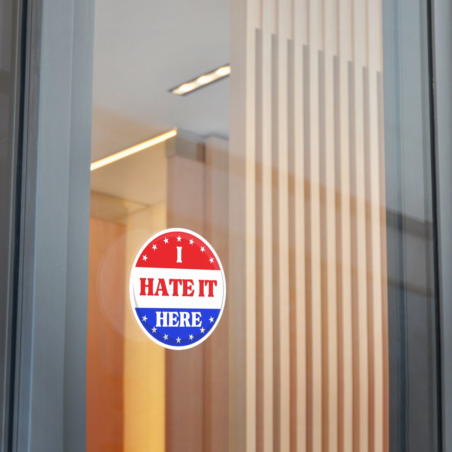 Political Vinyl Sticker — "I Hate It Here" -Blue Party