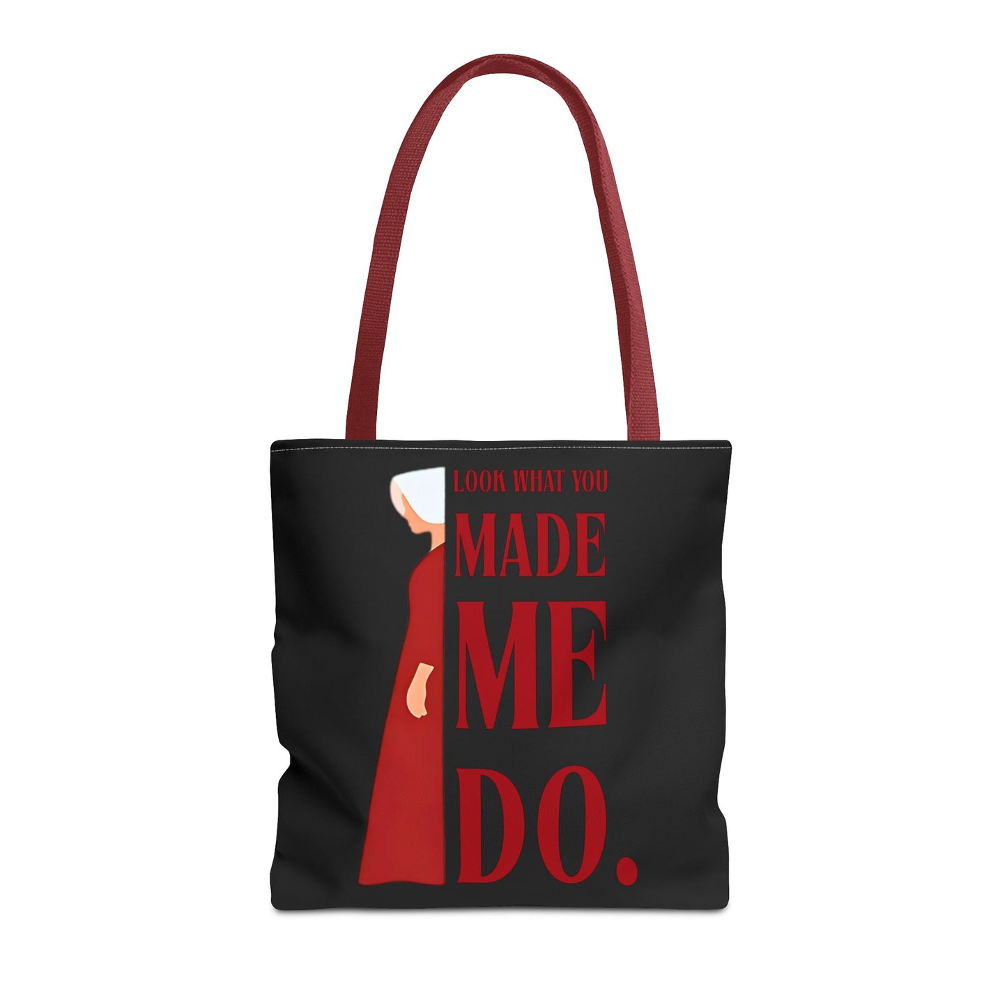 Statement Tote Bag - Look What You Made Me Do - Handmaid's Tale, Empowering Gift, Funny Tote for Women, Stylish Shopping Bag, Minimalist Carryall, Unique Gift Idea