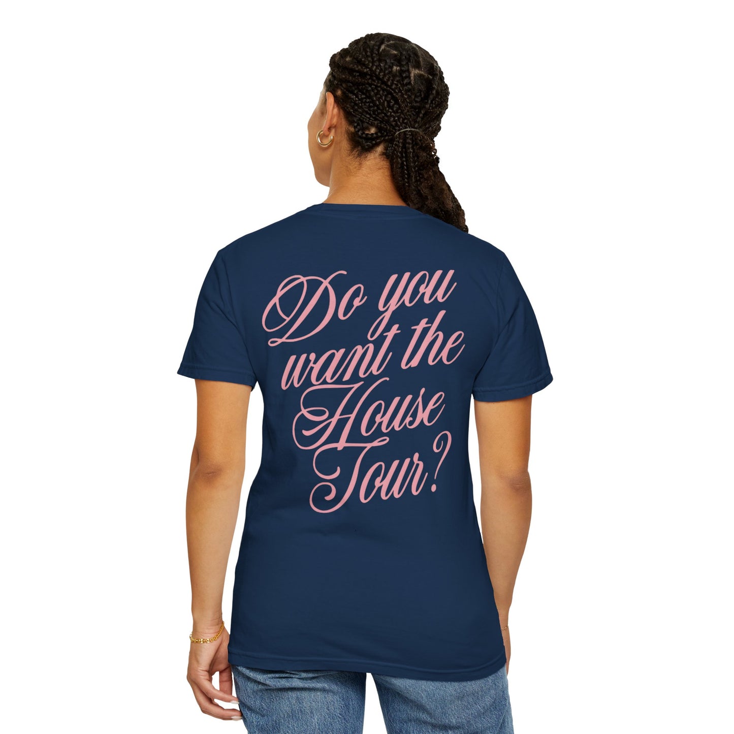House Tour? Comfort Colors Tee