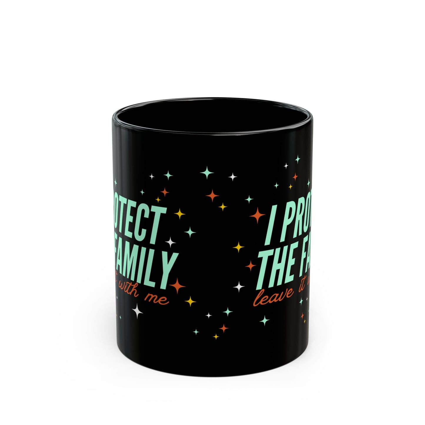 I protect the family Mug, Coffee Cup for Family Love, Personalized Gift, Home & Office Decor, Inspirational Quote