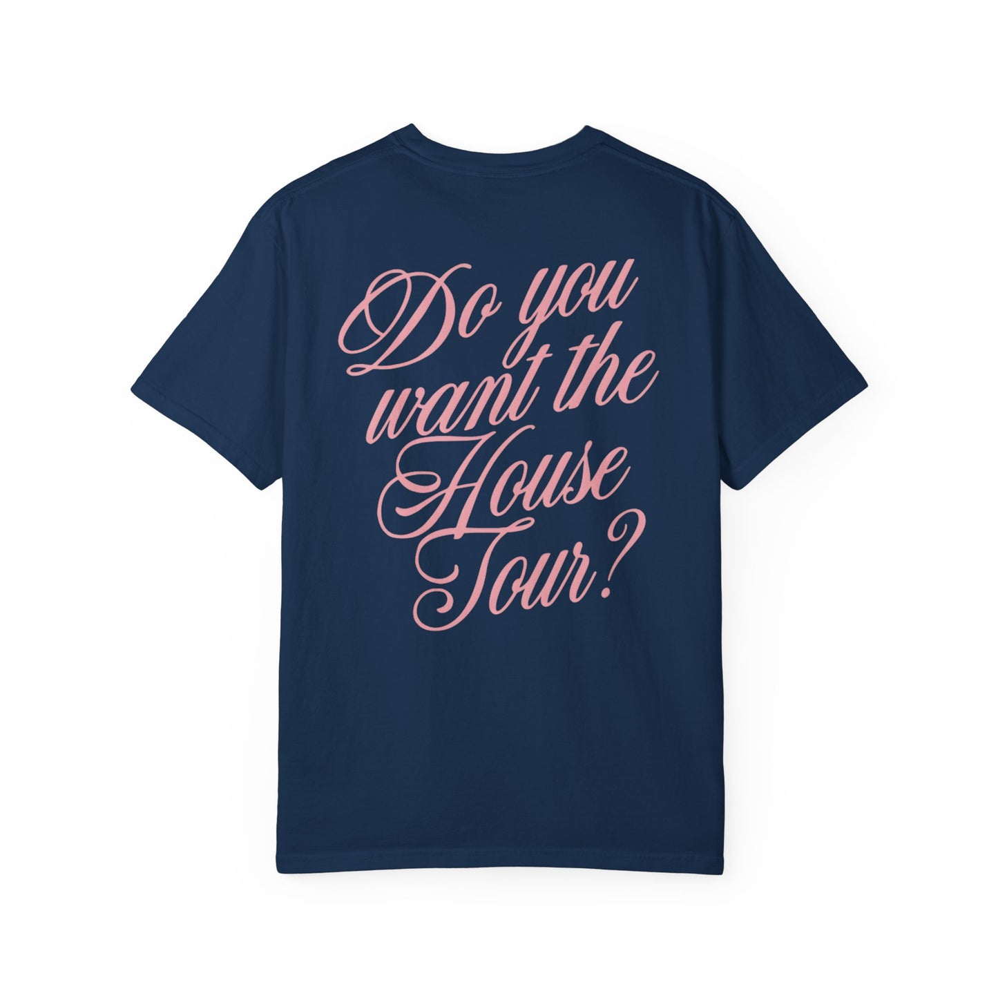 House Tour? Comfort Colors Tee