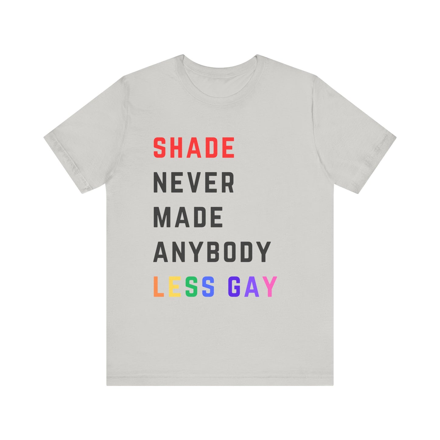 Shade never made anybody less gay - Taylor Red Tshirt Style - Unisex Jersey Short Sleeve Tee