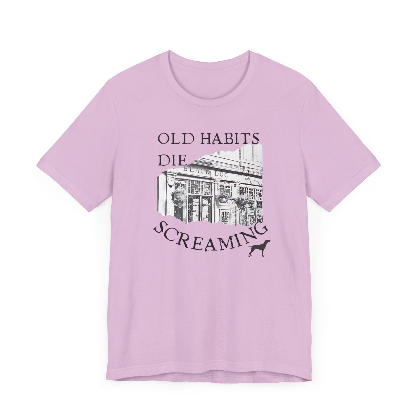 Old Habits Die Screaming - Bar and Dog - Unisex Jersey Short Sleeve Tee