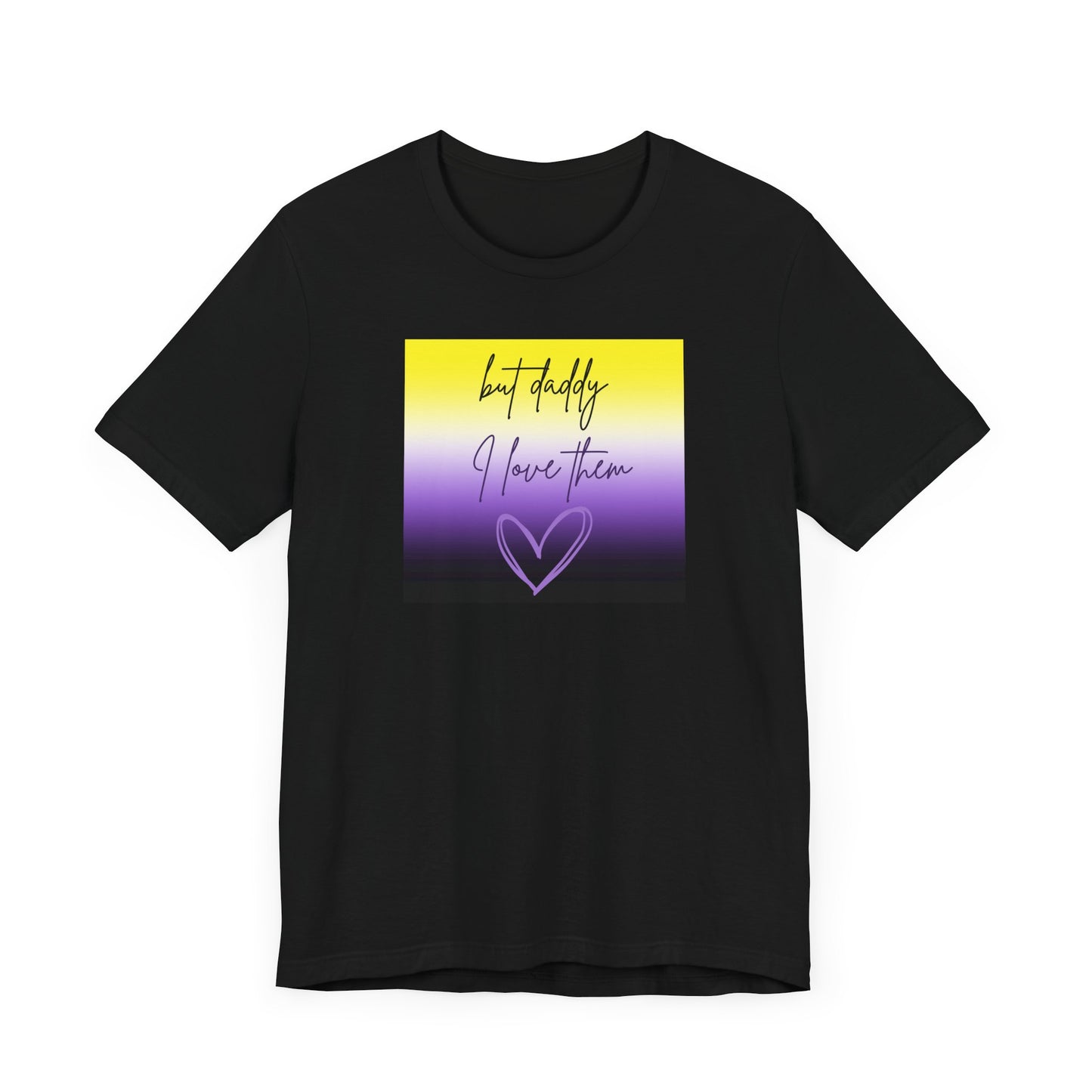 but daddy I love THEM - PRIDE - Unisex Jersey Short Sleeve Tee