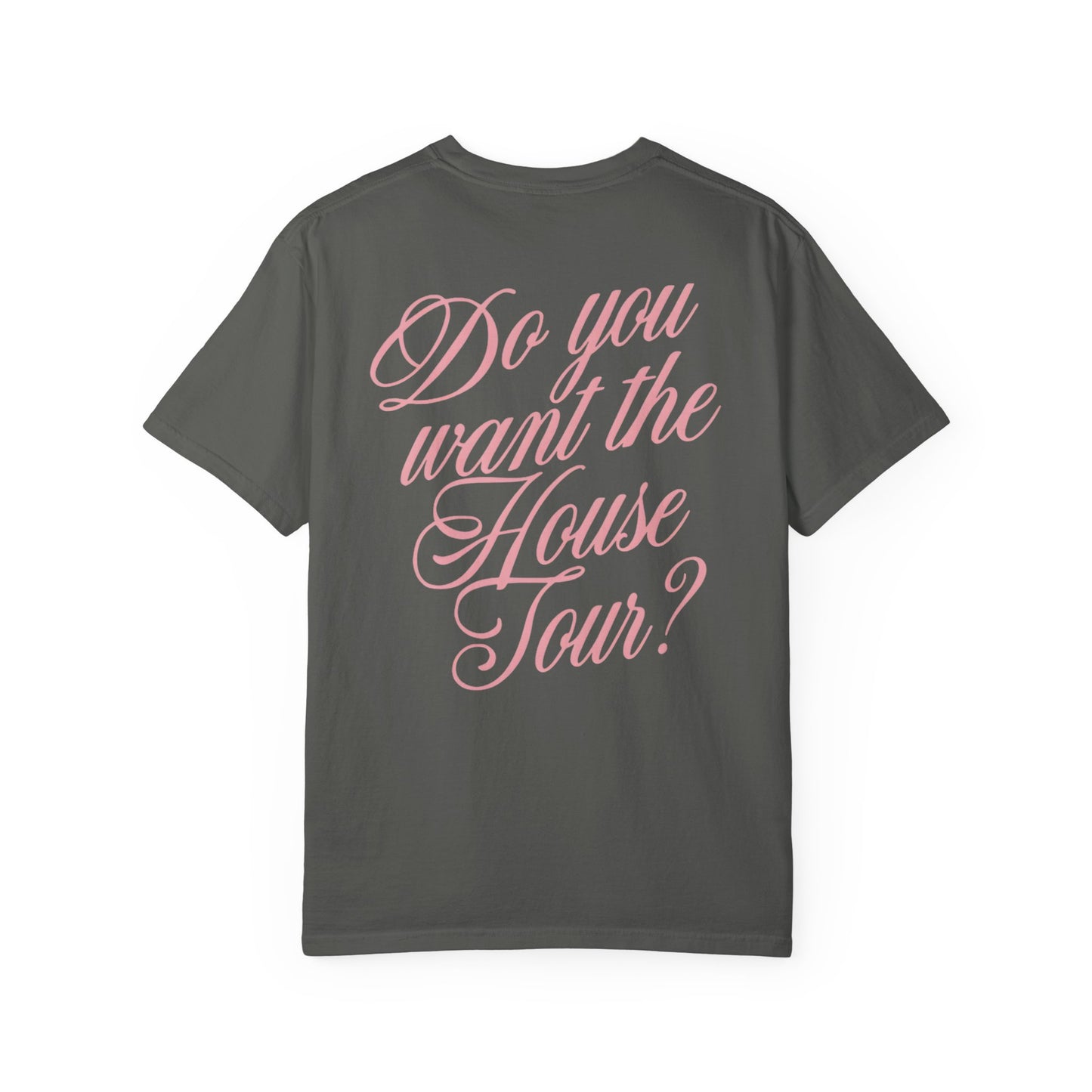 House Tour? Comfort Colors Tee