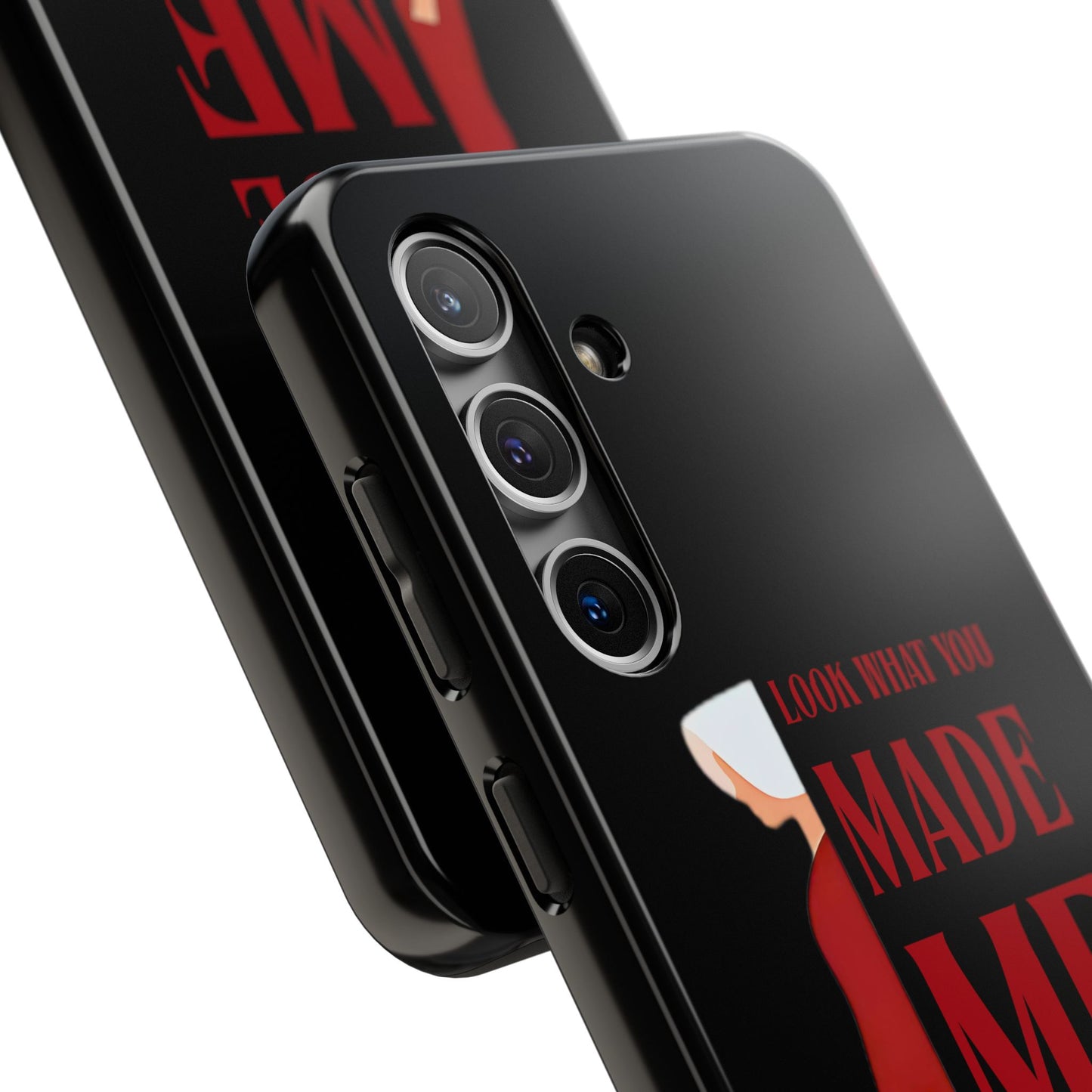 Fierce Phone Case - Look What You Made Me Do Handmaid's Tale, Tough Phone Cover, Gift for Fans, Durable Protection, Unique Design