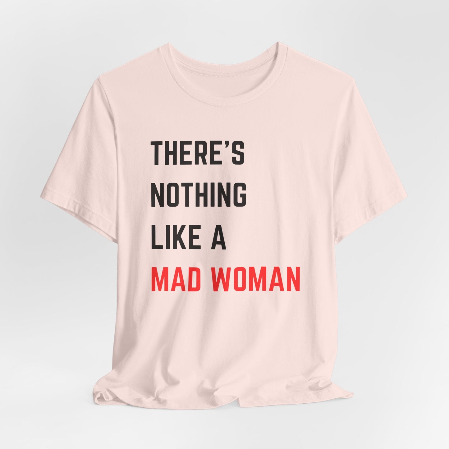 Mad Woman Statement Tee for Empowered Individuals, Feminist Fashion, Casual Outfit, Gift for Women, Everyday Wear