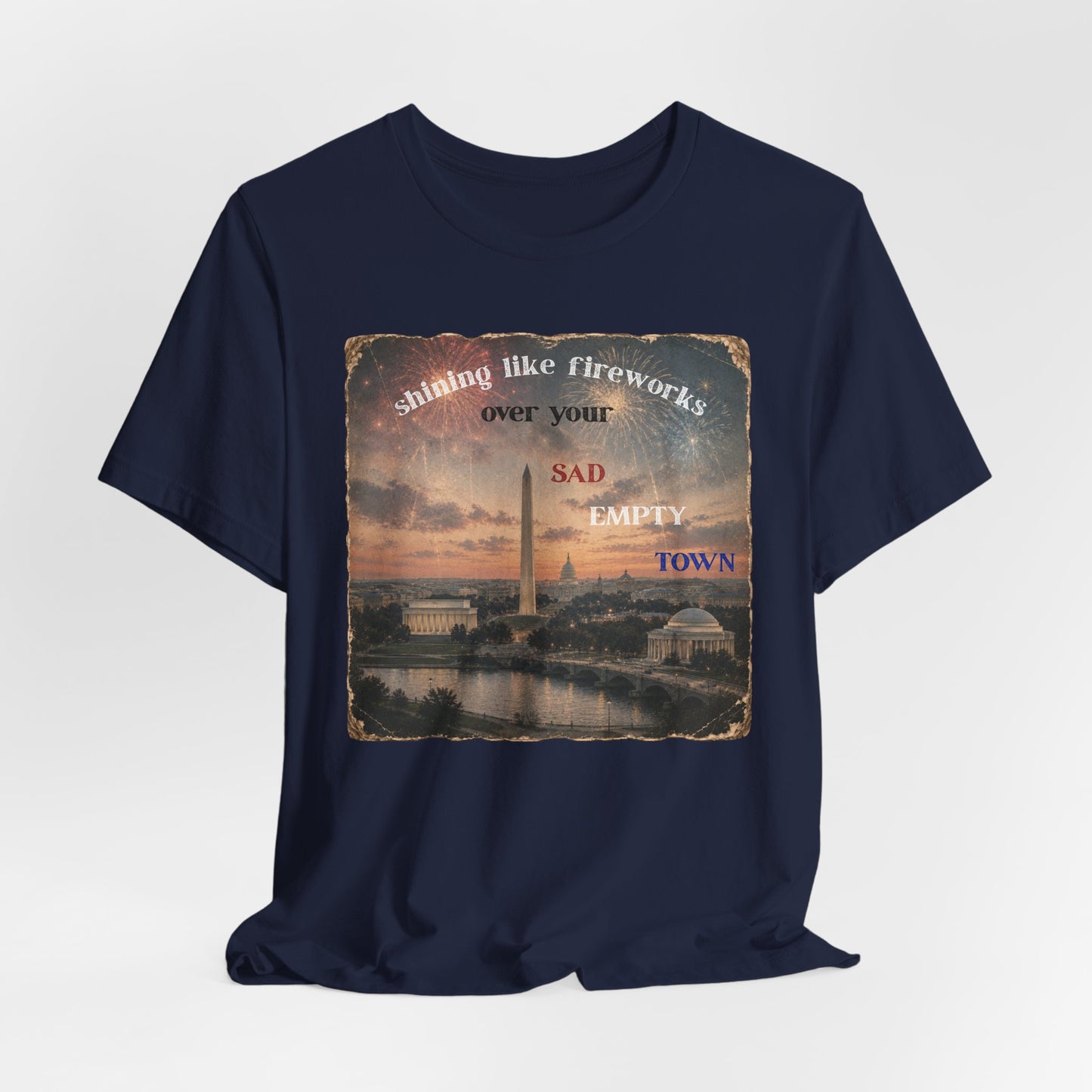 "Shining like fireworks over your sad empty town" Vintage Washington DC Graphic T-Shirt