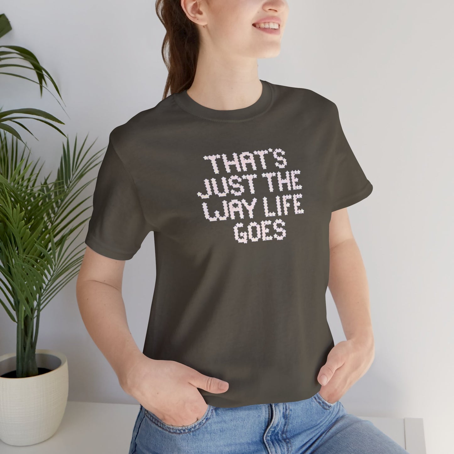 the way life goes - Unisex Jersey Short Sleeve Tee