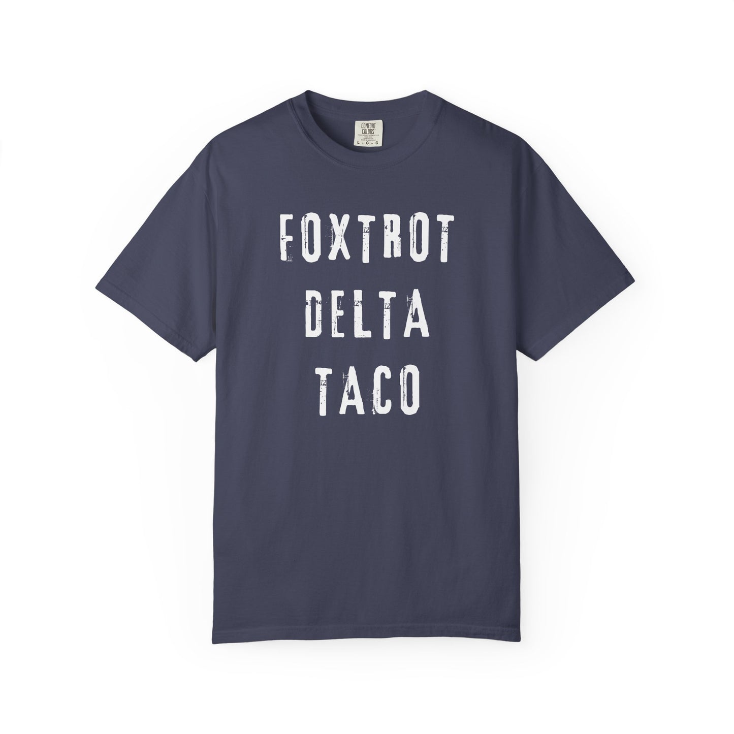 Foxtrot Delta Taco FDT Comfort Colors T-Shirt - Unisex Garment-Dyed Tee, Funny Gift, Taco Political Apparel, Everyday Wear, Summer Style