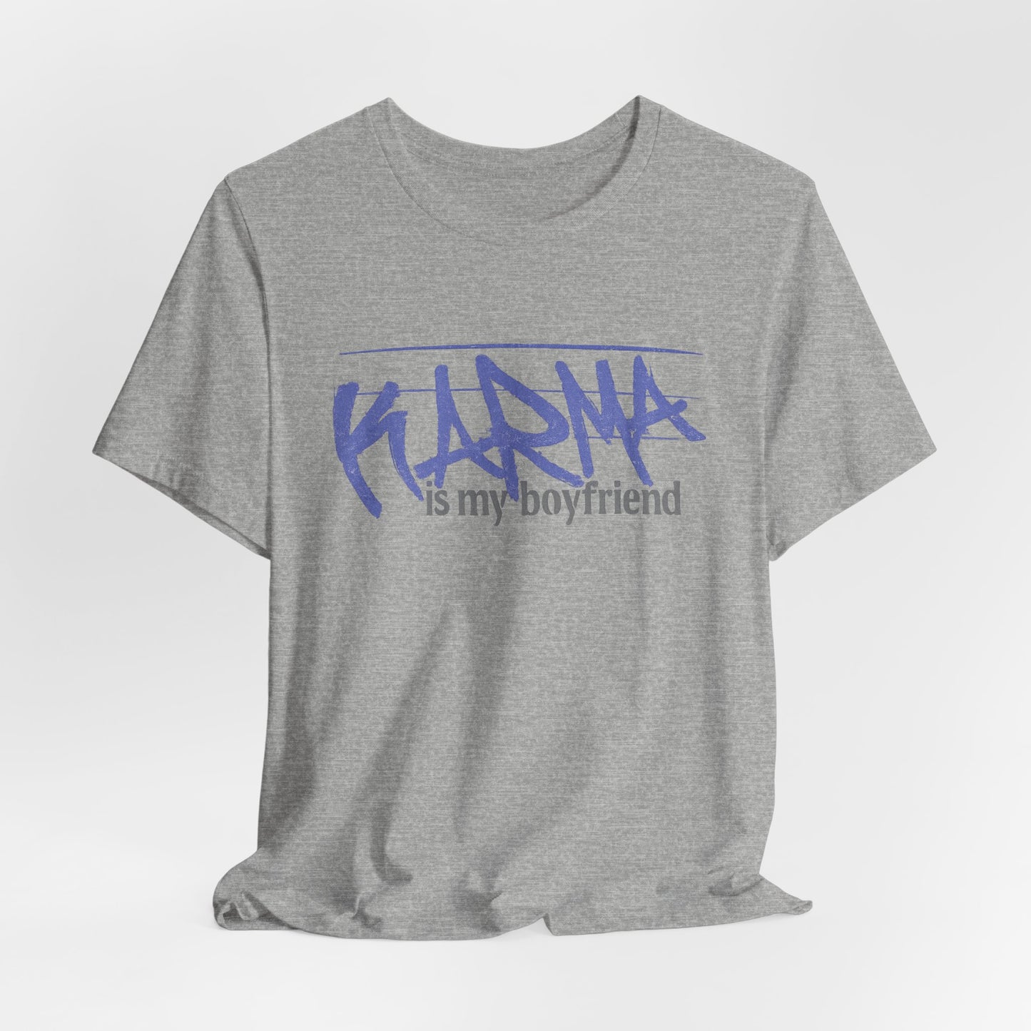 Karma Is My Boyfriend T-Shirt — Funny Feminine Graphic Tee