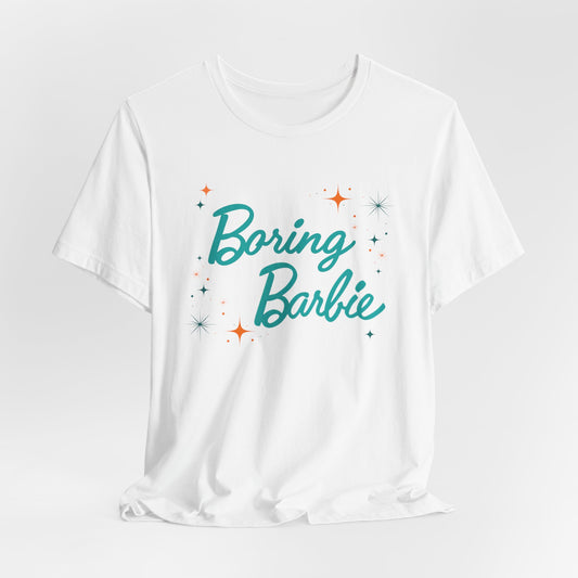 Boring Barbie with stars - Unisex Jersey Tee - Fun Casual Shirt, Gift for Barbie Fans, Summer Wardrobe Essential, Holiday Outfits, Birthday Present