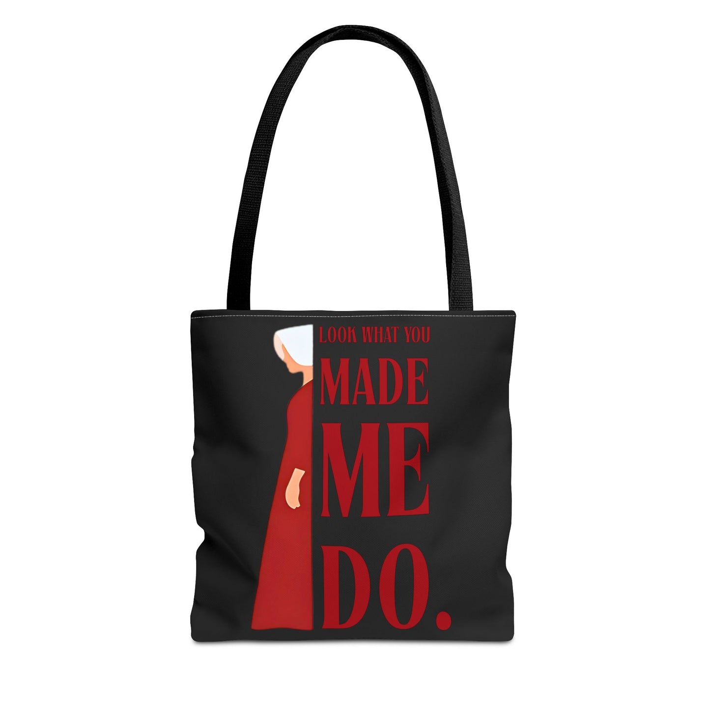 Statement Tote Bag - Look What You Made Me Do - Handmaid's Tale, Empowering Gift, Funny Tote for Women, Stylish Shopping Bag, Minimalist Carryall, Unique Gift Idea