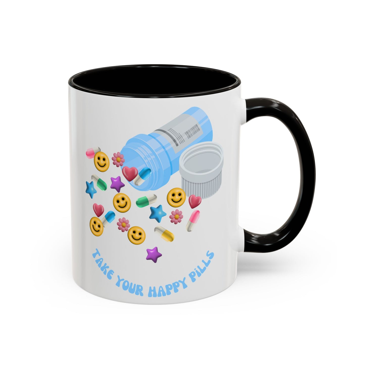 take your happy pills - Colorful Mugs (11oz)