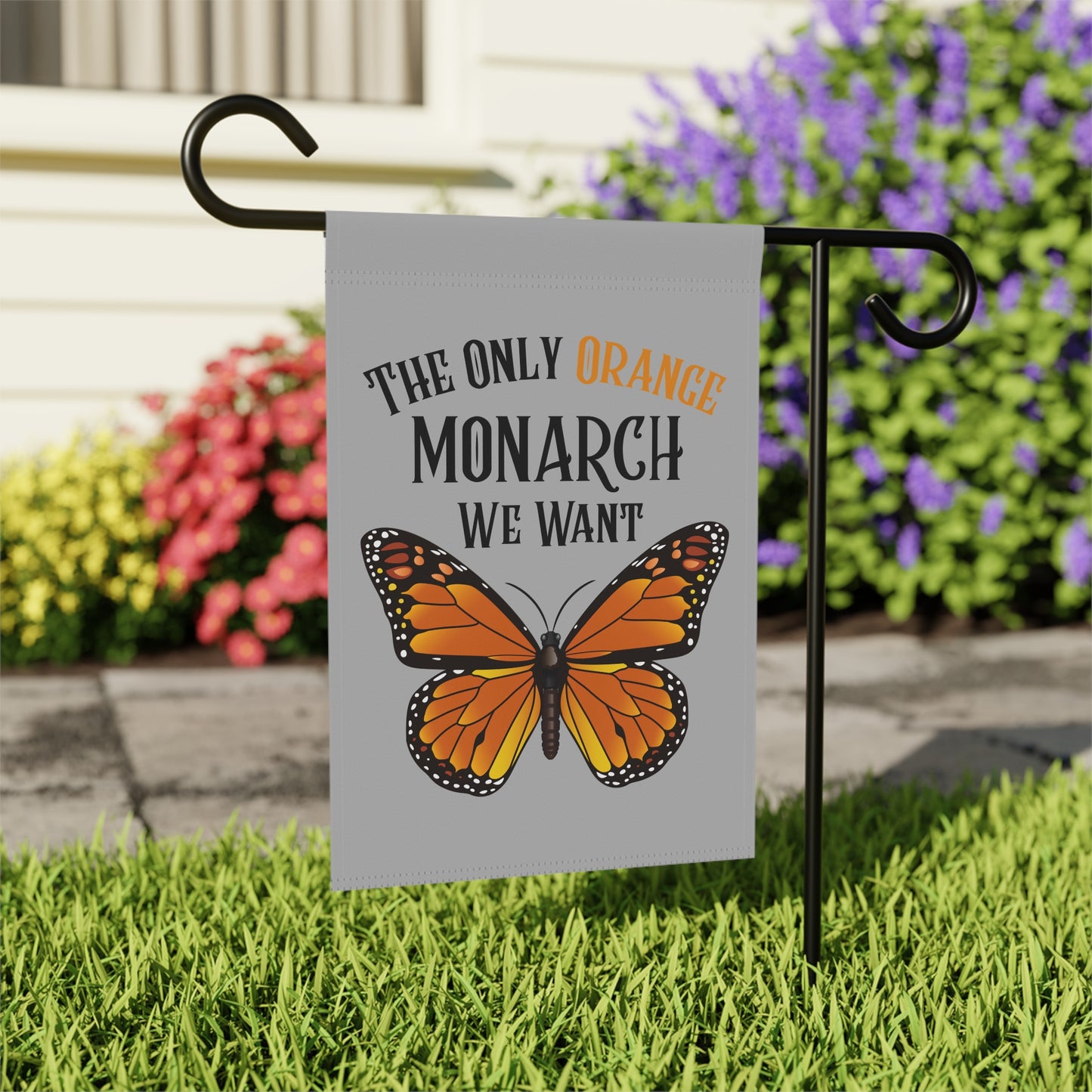 The Only Orange Monarch We Want Garden Banner, Outdoor Decor, Butterfly Garden Flag, Monarch Butterfly Sign, Home & Garden Gift, Nature Lover Decoration