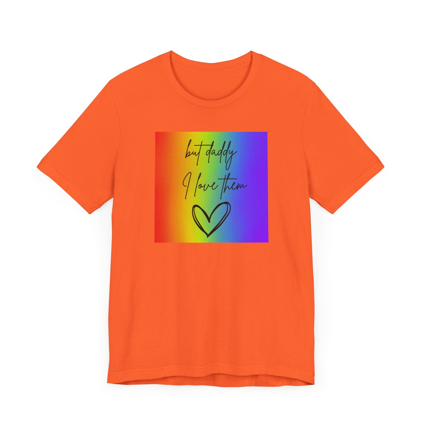 but daddy I love THEM rainbow - PRIDE - Unisex Jersey Short Sleeve Tee