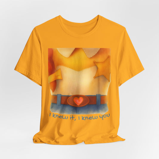 Cowgirl Outfit Design Tee: “I knew it, I knew you”