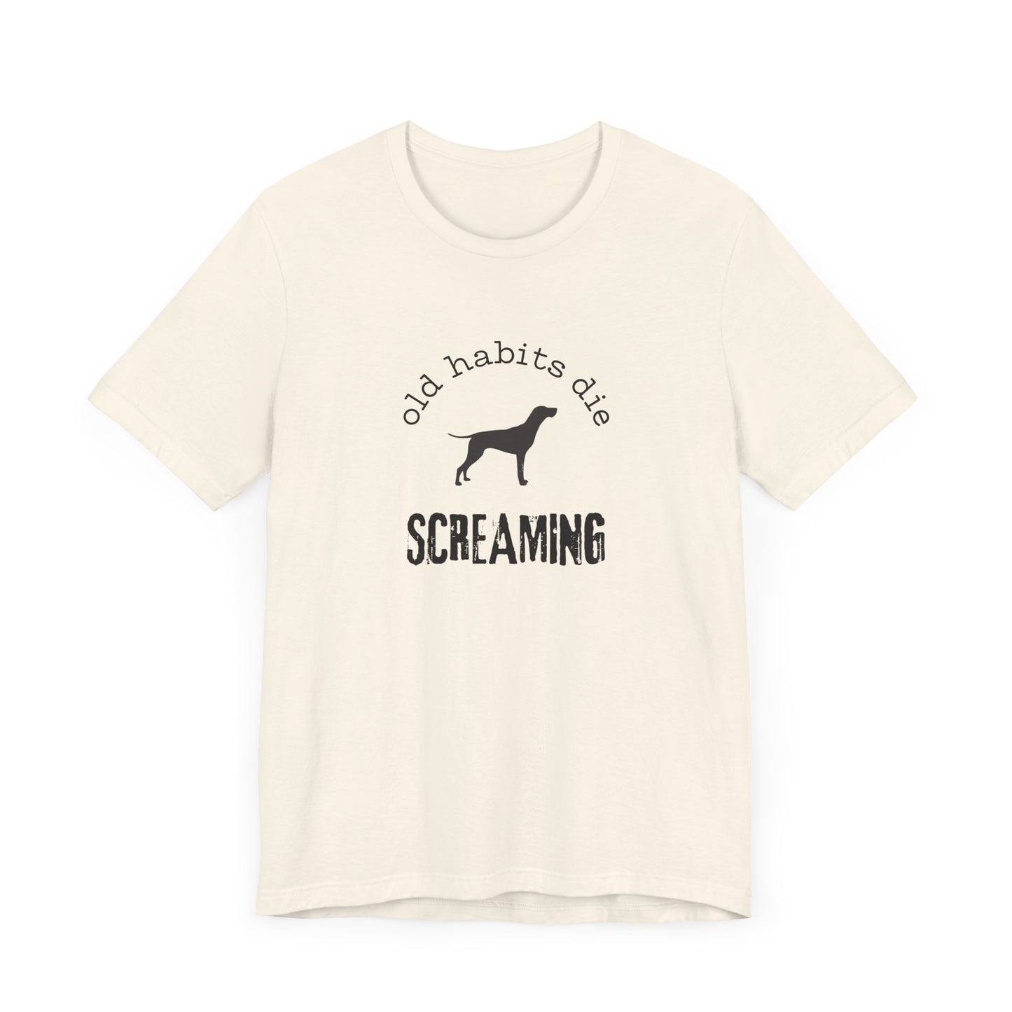 the black dog - old habits die screaming - Unisex Jersey Short Sleeve Tee