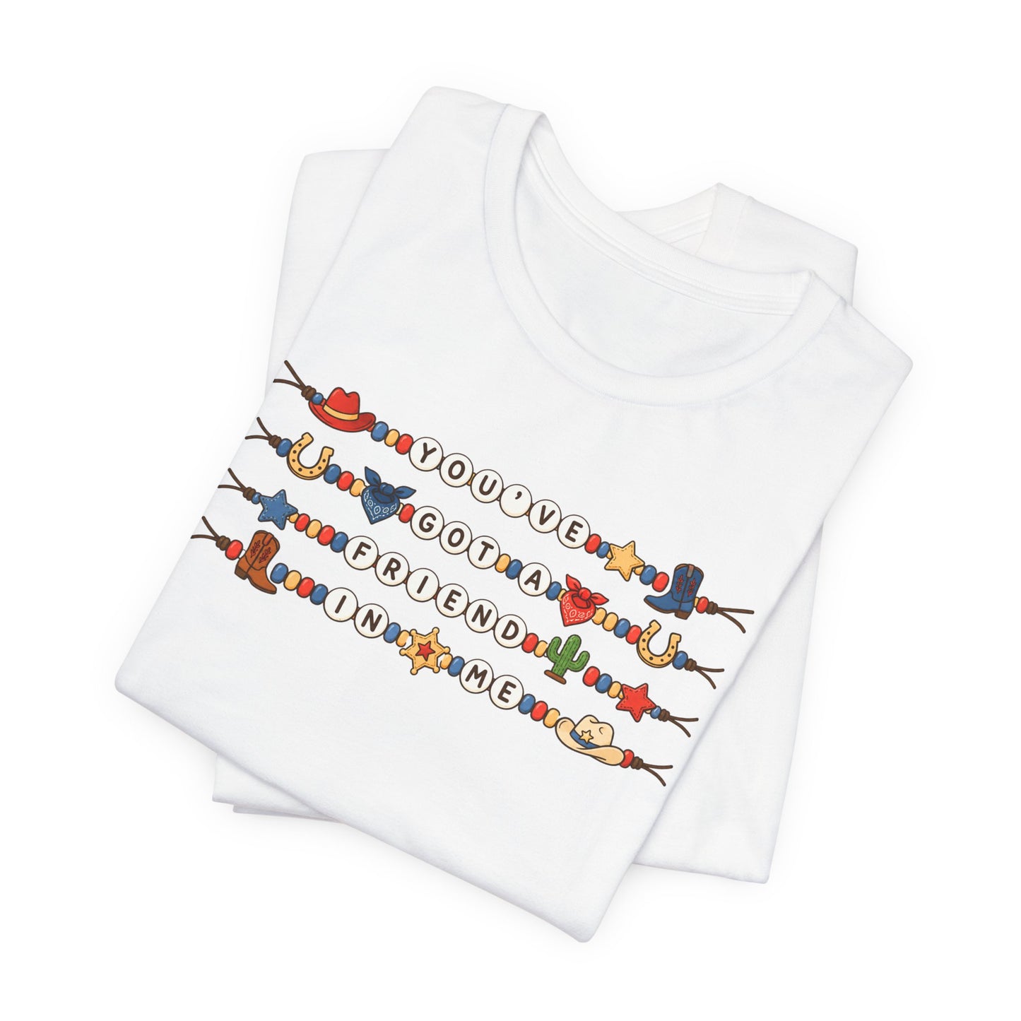 You've Got A Friend In Me - Friendship Bracelets Tee
