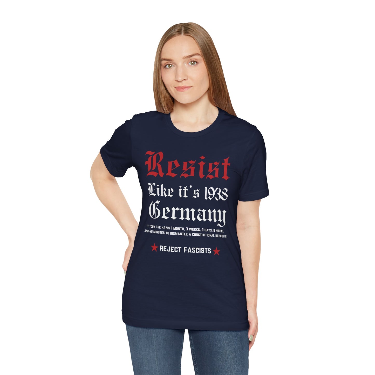 Resist Like It's 1938 Germany, Front and Back! Unisex Tee | Activist Shirt, Social Justice Apparel, Protest Clothing, Anti-Fascist Gear, Historical Awareness T-Shirt