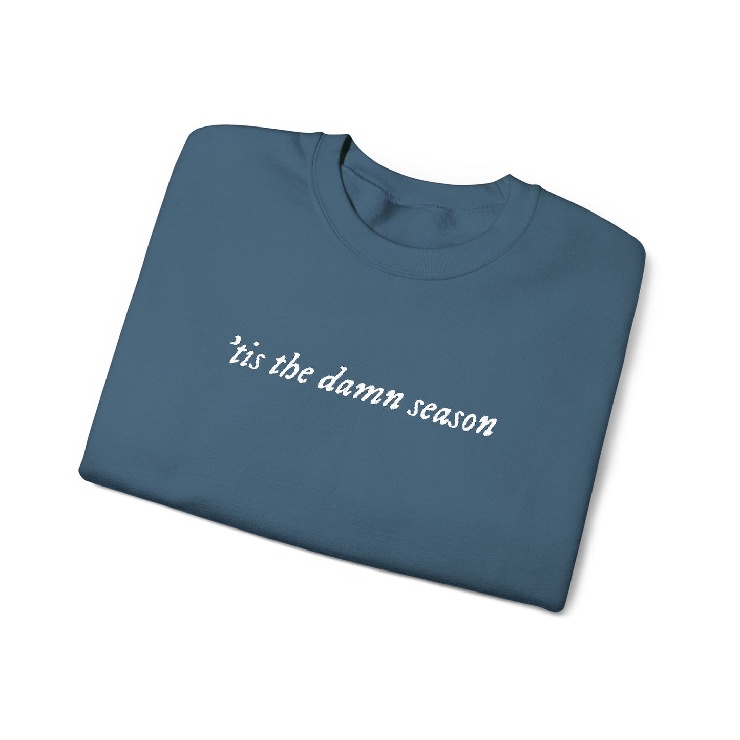 Embroidered Crewneck Sweatshirt — “tis the damn season” Minimal Script Pullover