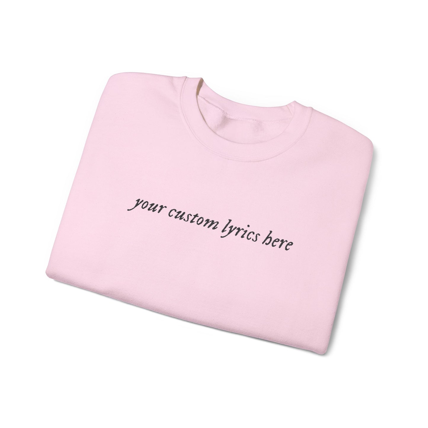 Embroidered Custom Lyrics Crewneck Sweatshirt — light color sweatshirt, dark lyrics