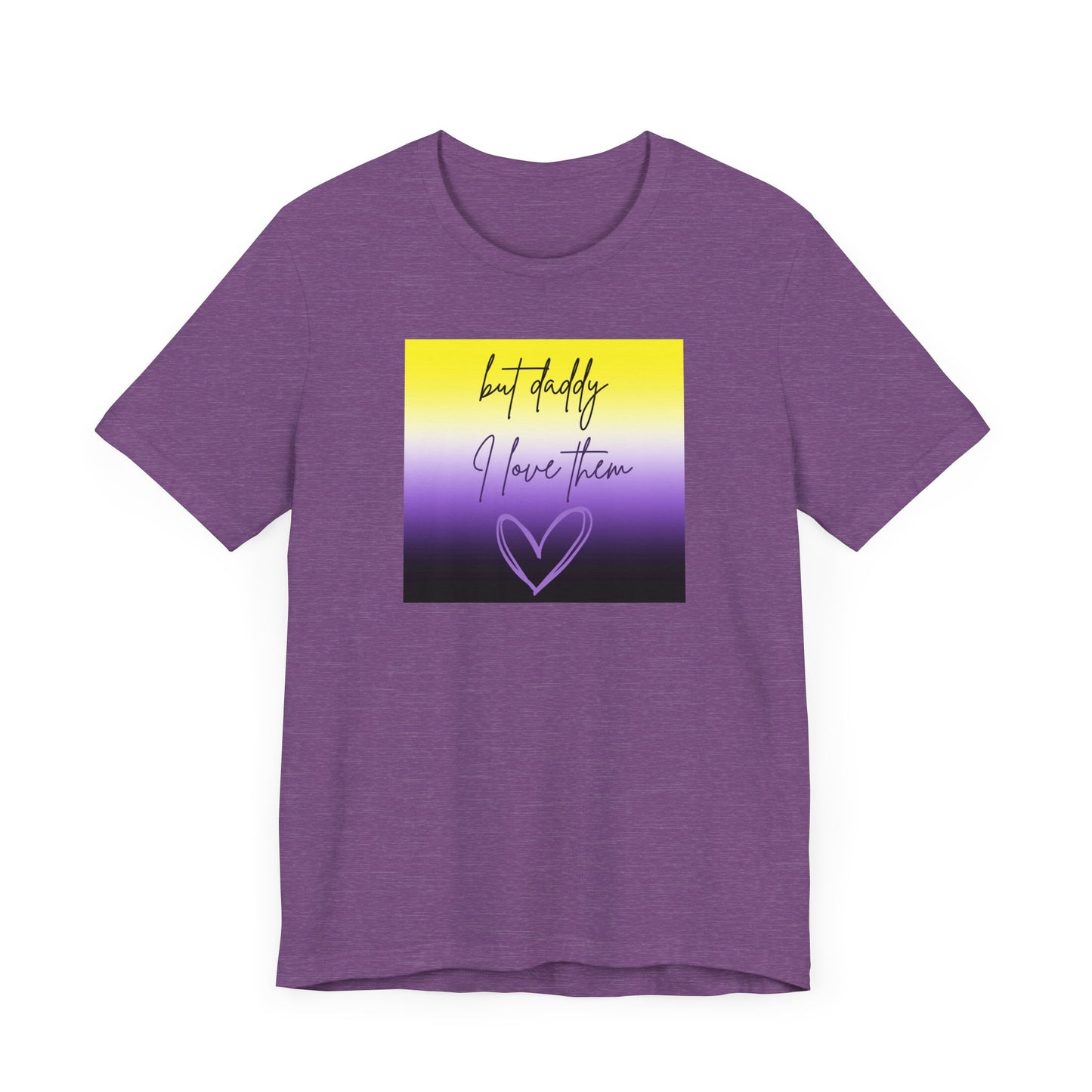 but daddy I love THEM - PRIDE - Unisex Jersey Short Sleeve Tee