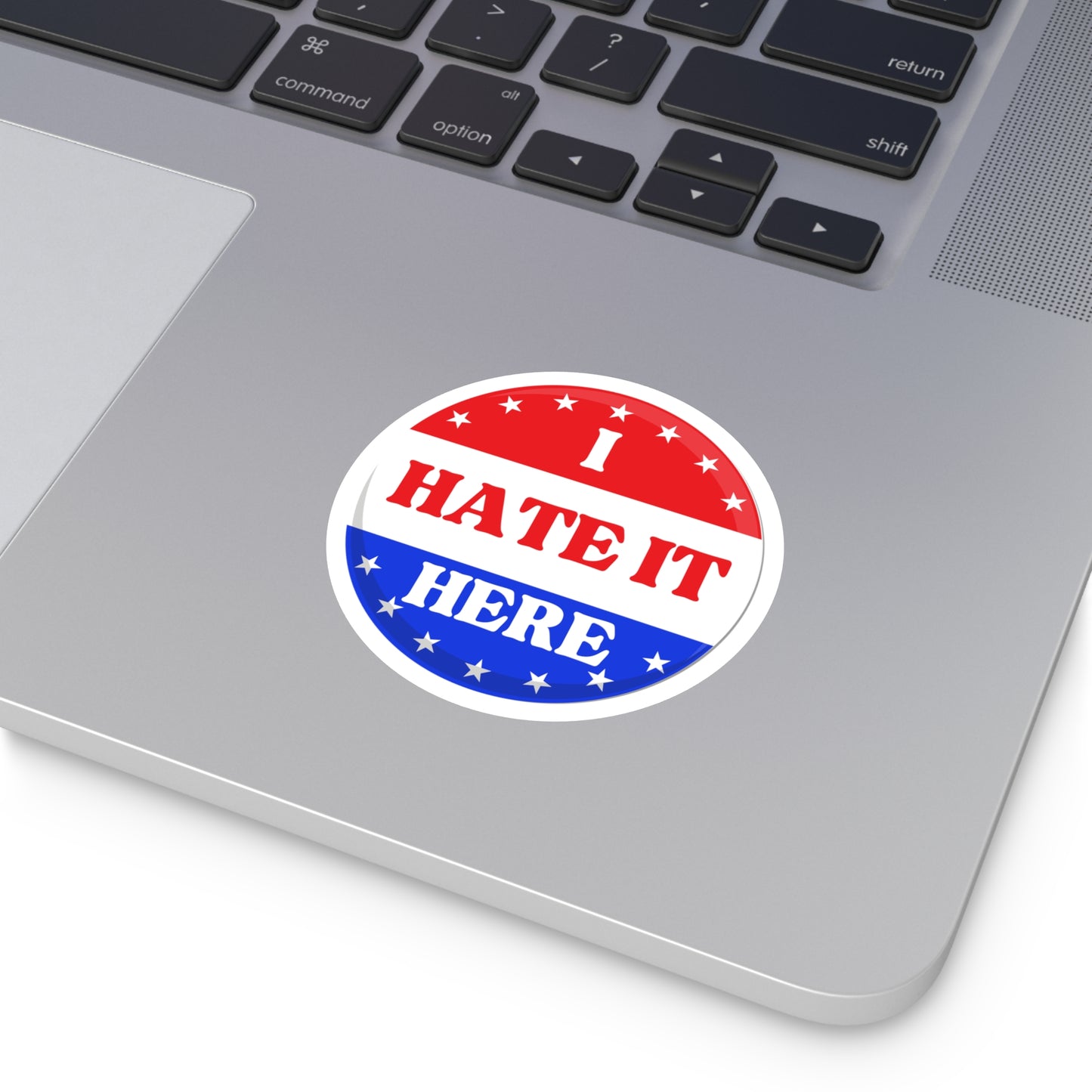 Political Sticker - 'I Hate It Here' - Blue Party