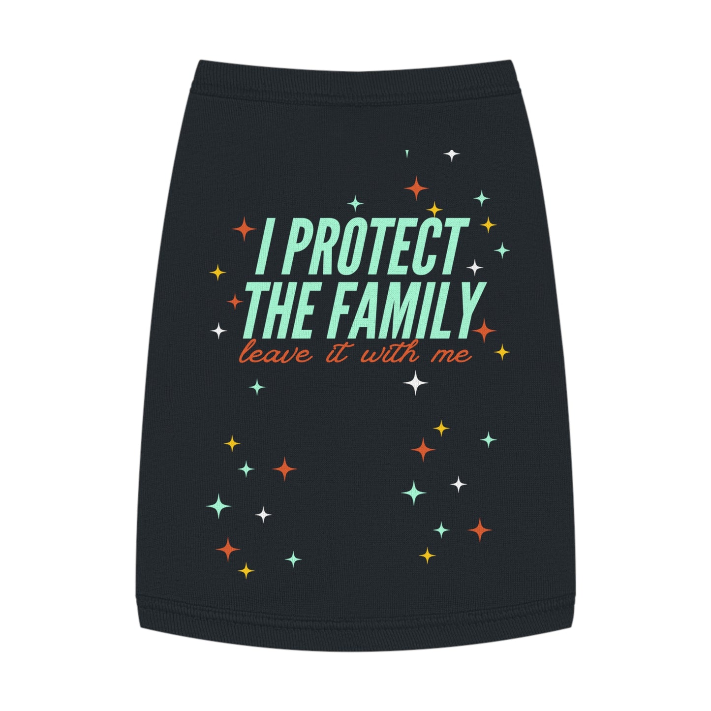 I Protect the Family -  Pet Tank Top - I Protect The Family, Cute Dog Shirt, Pet Apparel for Dog Lovers, Trendy Dog Outfit, Pet Gift for Birthdays