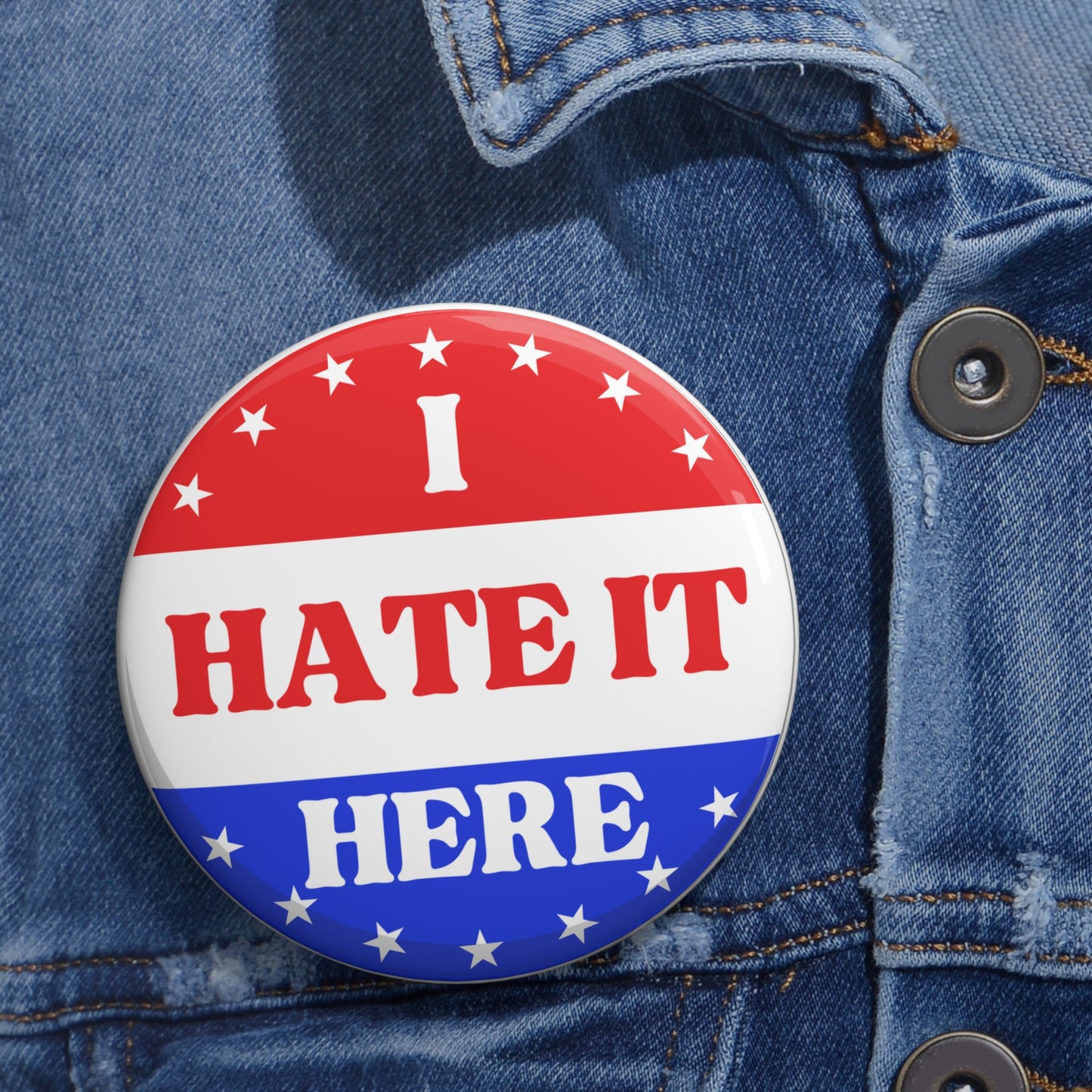 I Hate it Here - Pin Button