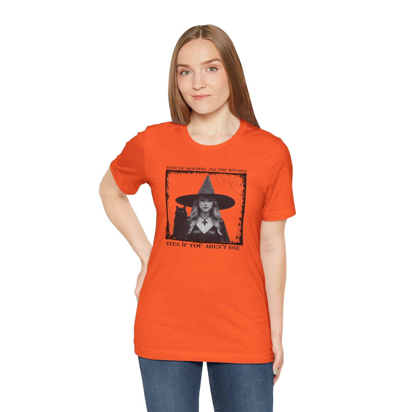 they're burning all the witches even if you aren't one - Unisex Jersey Short Sleeve Tee