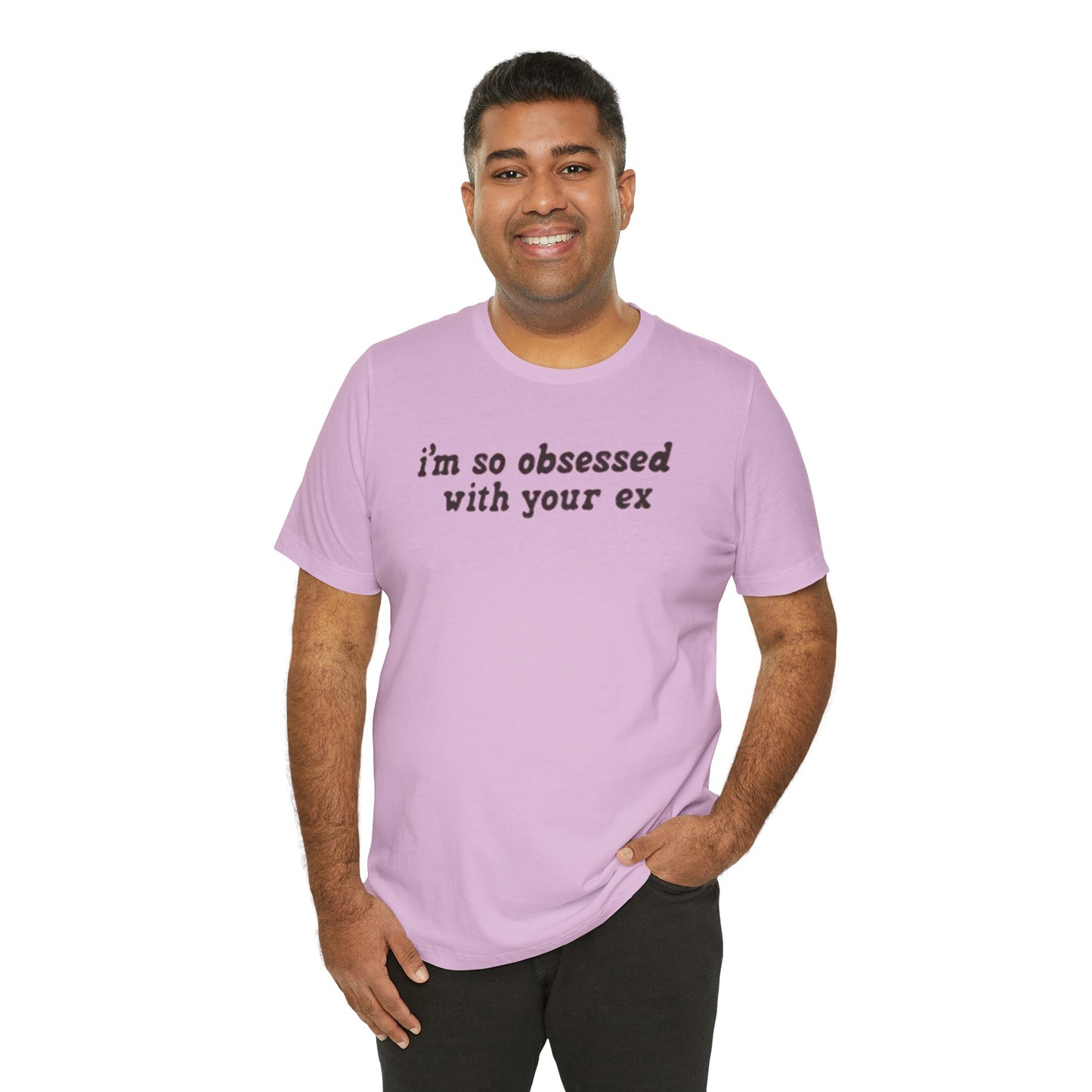 obsessed with your ex - Unisex Jersey Short Sleeve Tee