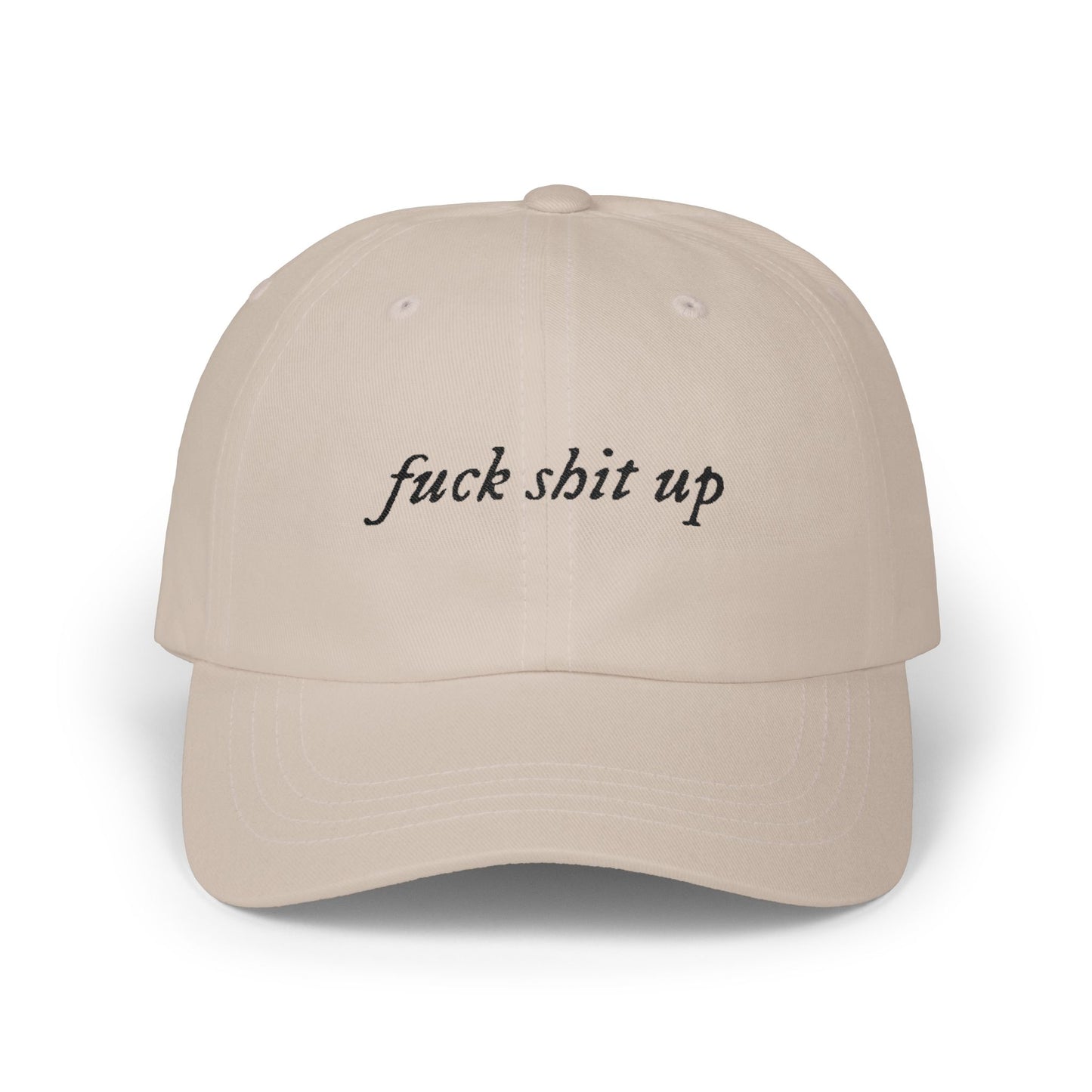Embroidered Dad Cap — “fuck shit up” Script Baseball Hat