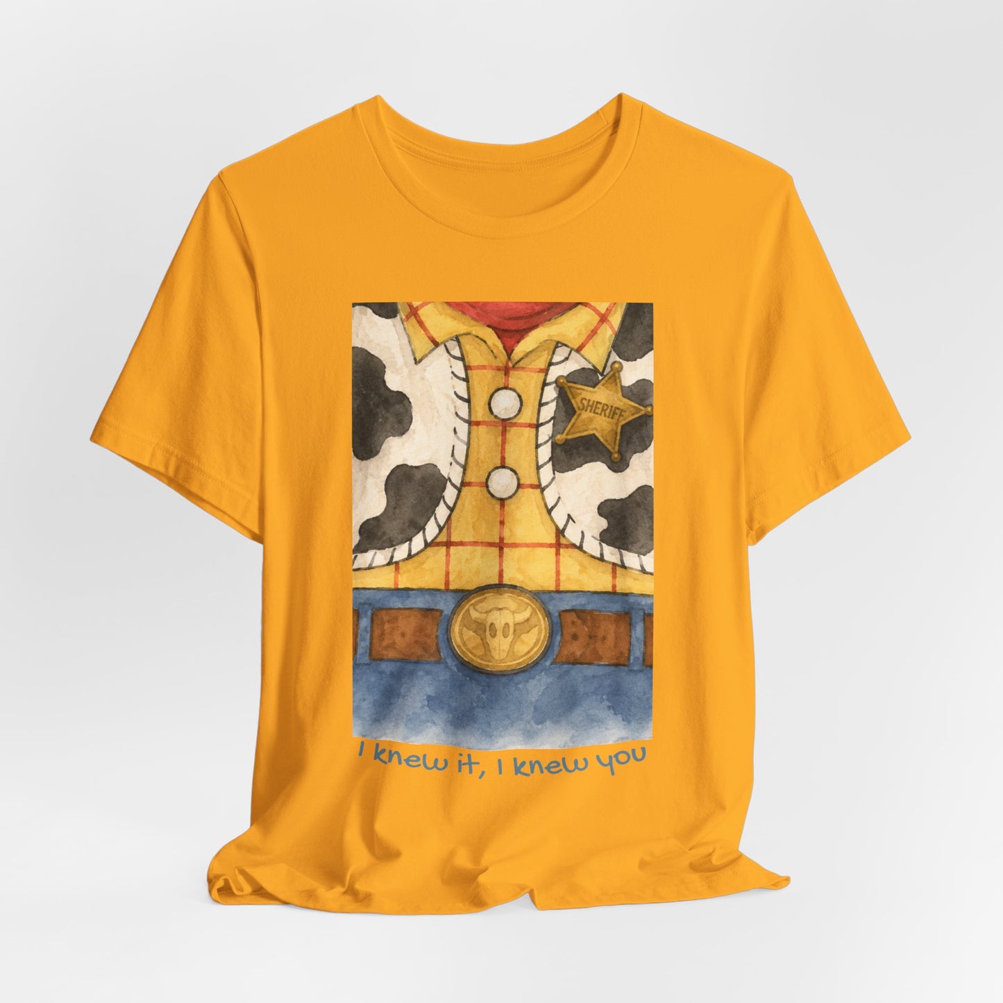 Cowboy Outfit Design Tee: “I knew it, I knew you”