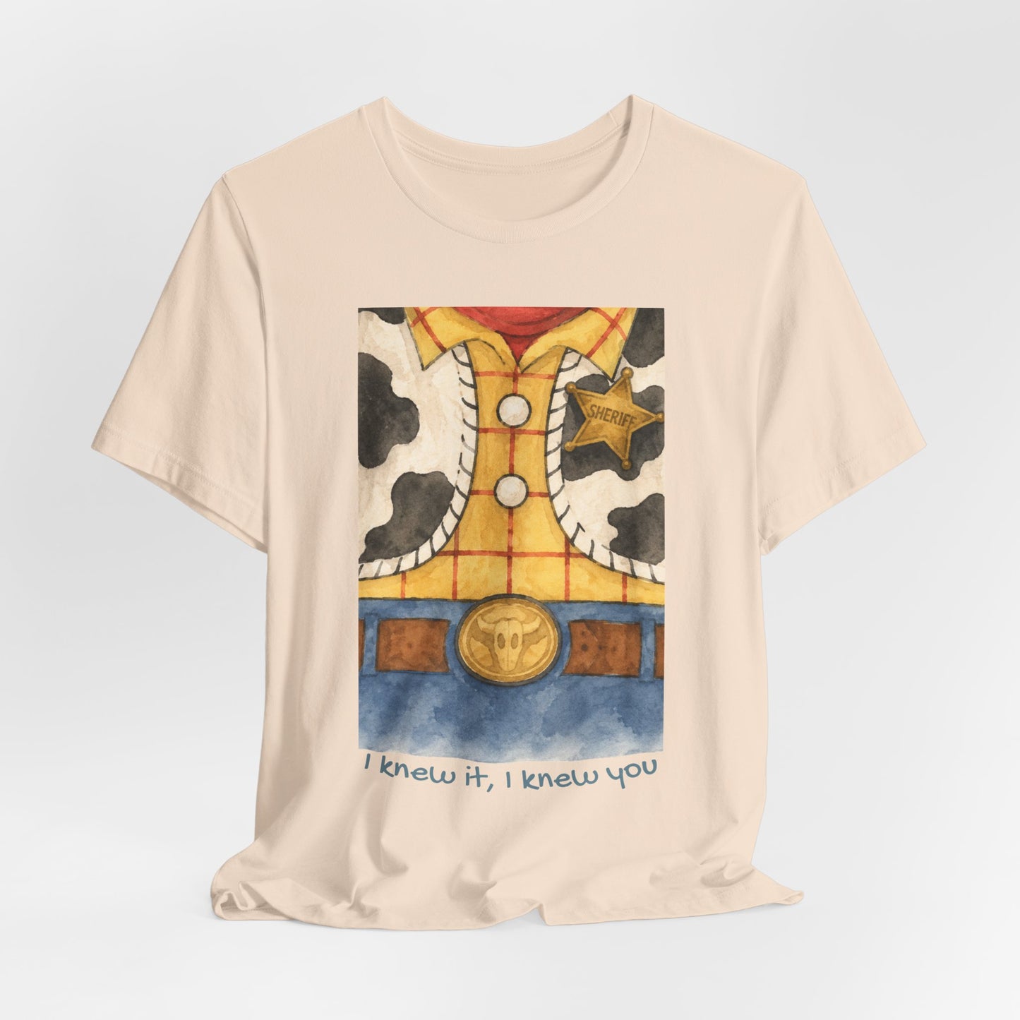 Cowboy Outfit Design Tee: “I knew it, I knew you”