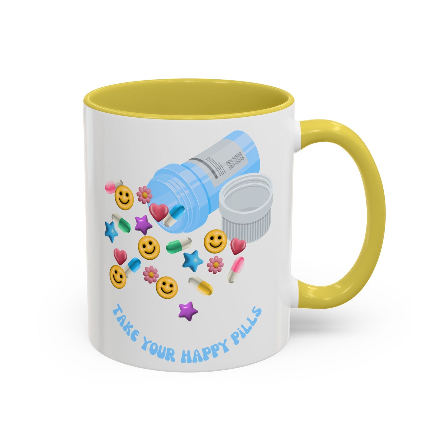 take your happy pills - Colorful Mugs (11oz)