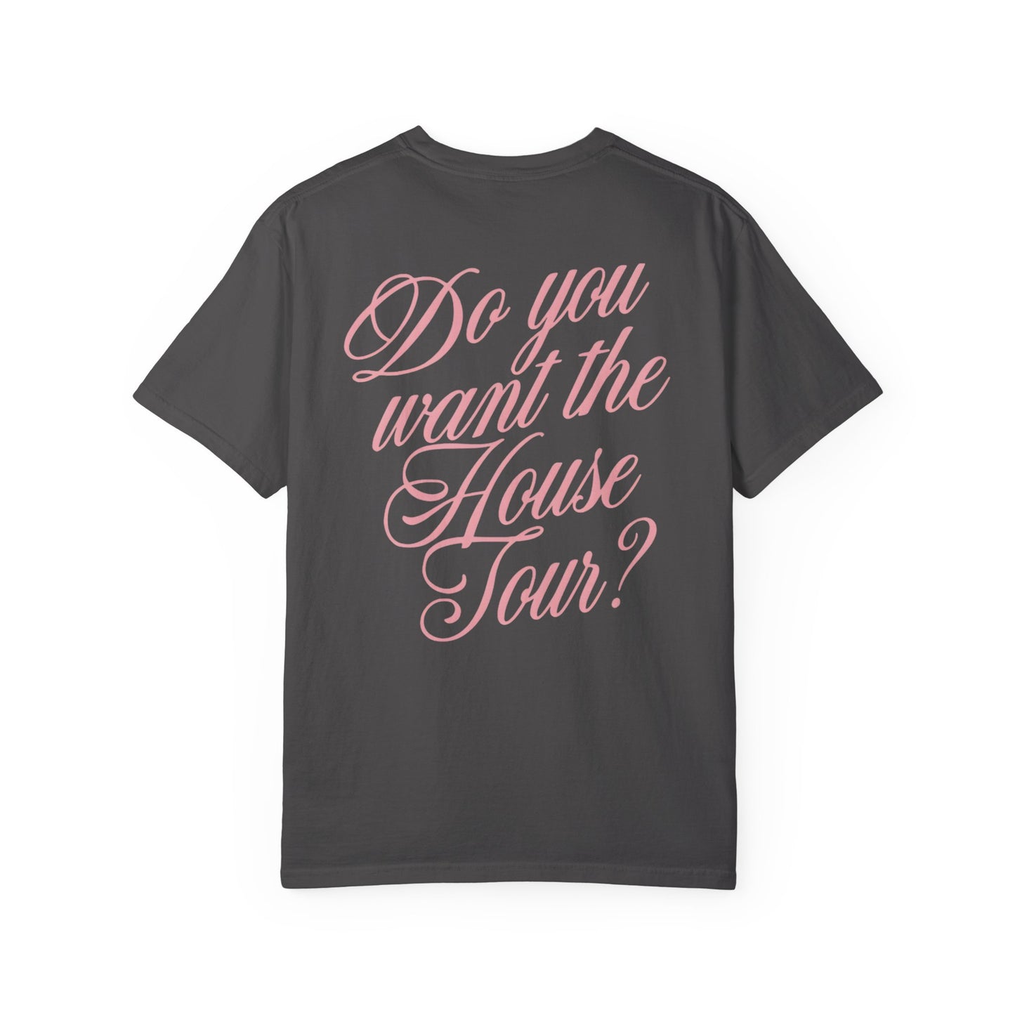 House Tour? Comfort Colors Tee