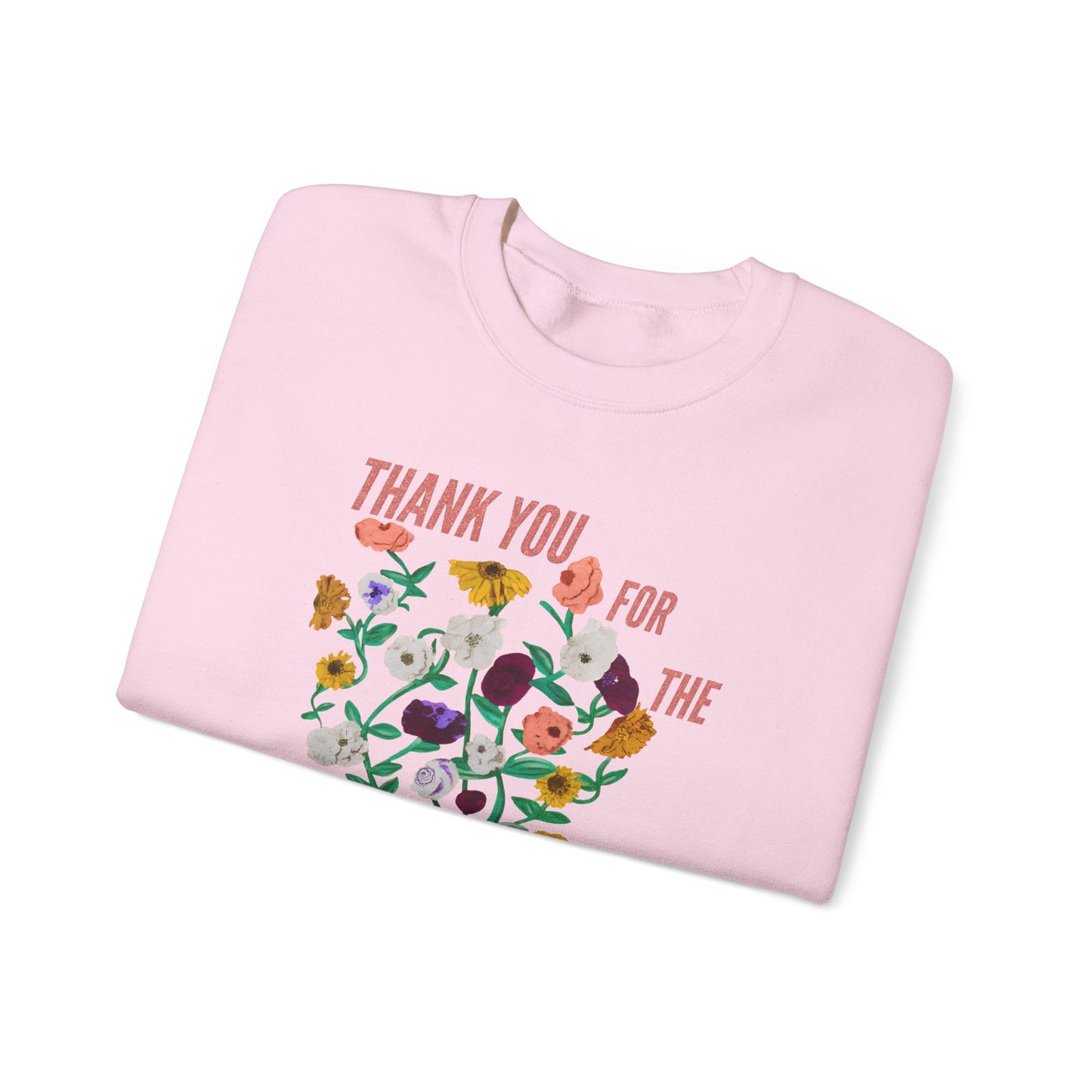 Thank You For The Lovely Bouquet -  Crewneck Sweatshirt, Cozy Gift for Friends, Appreciation Sweatshirt, Spring Apparel, Thoughtful Gesture