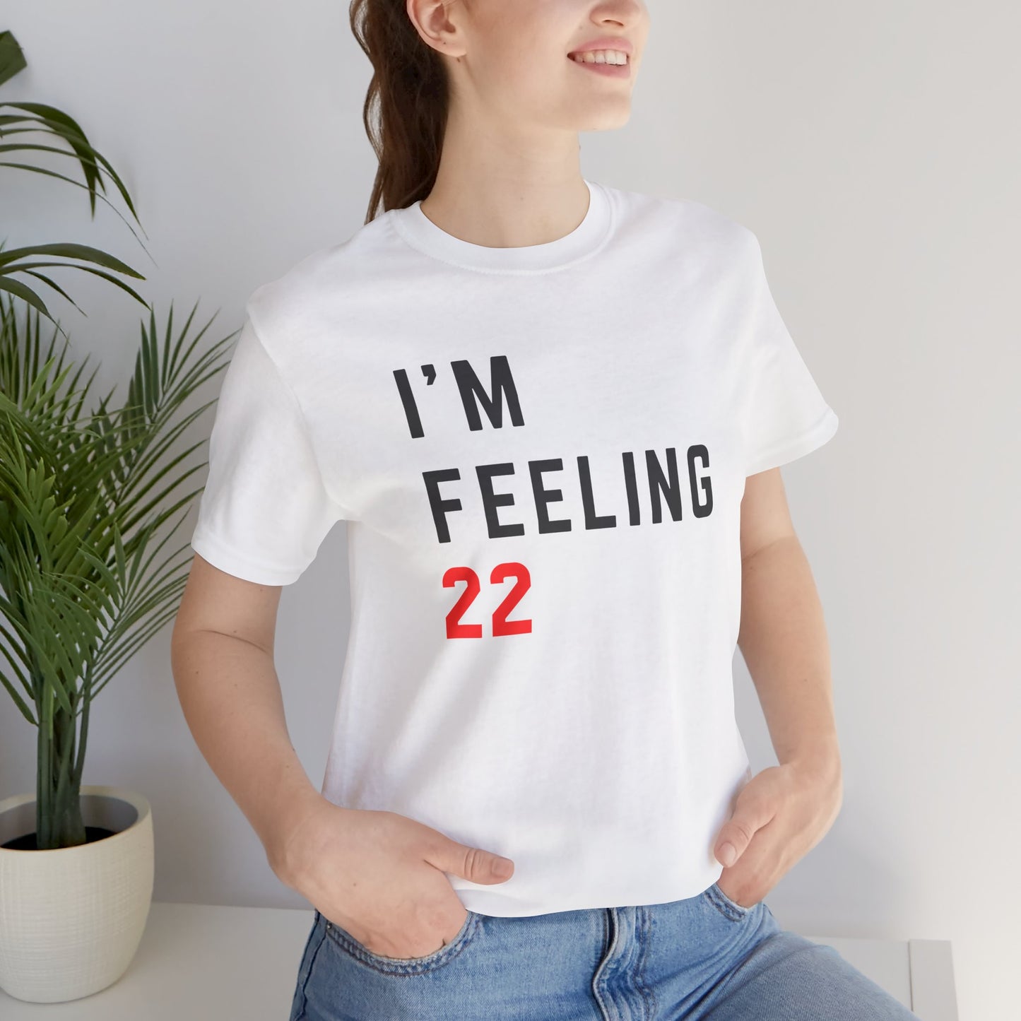Feeling 22 Unisex Jersey Tee - Playful Shirt