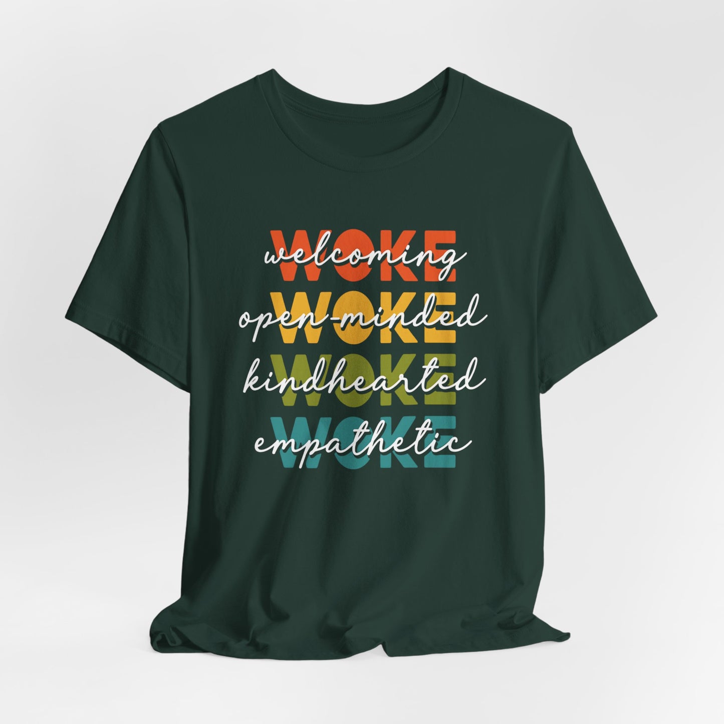 WOKE Acronym Message Tee, Woke Unisex Shirt, Kindhearted T-Shirt, Open-Minded Graphic Top, Awareness Apparel, Gift for Activists