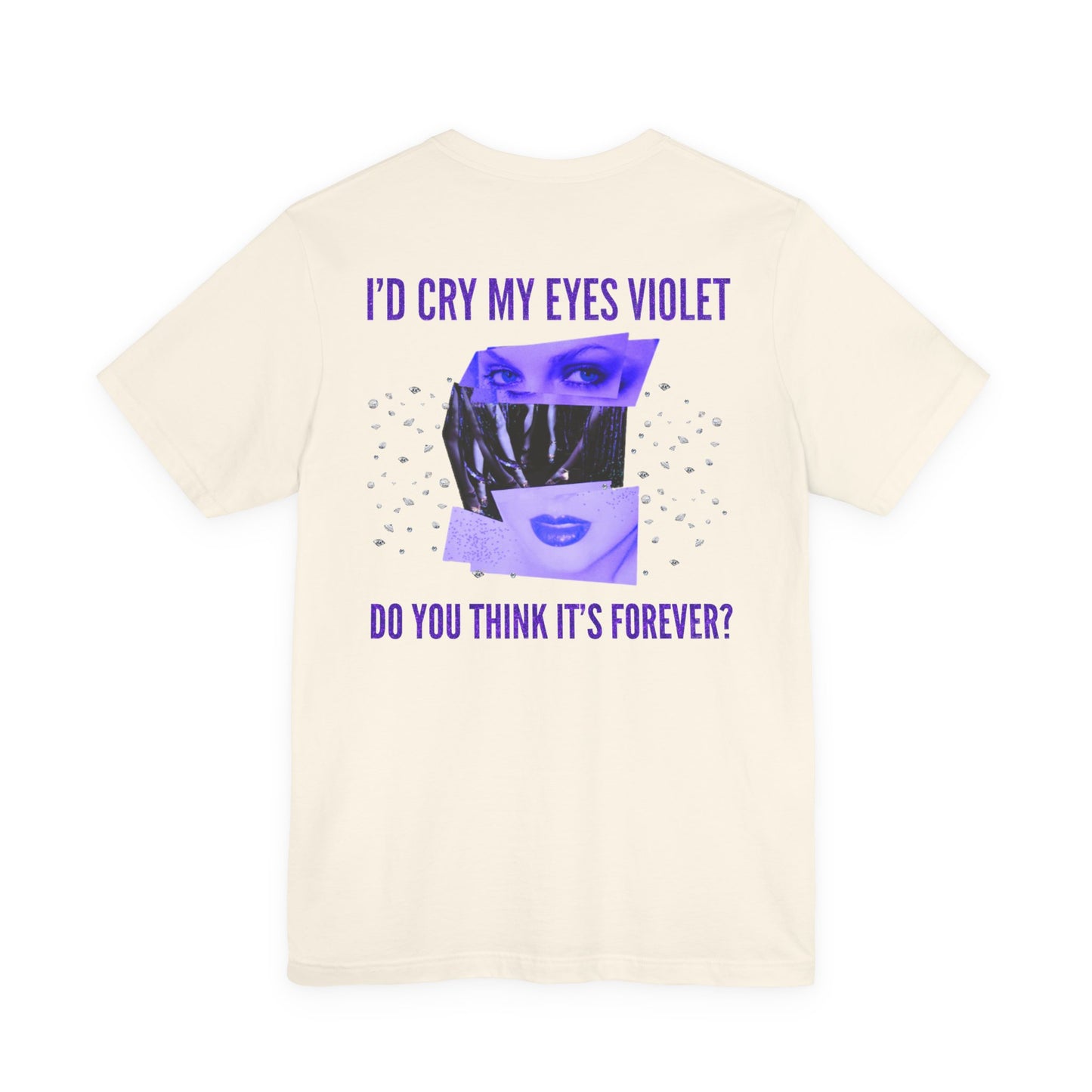 I'd Cry My Eyes Violet Front and Back Unisex Graphic Tee