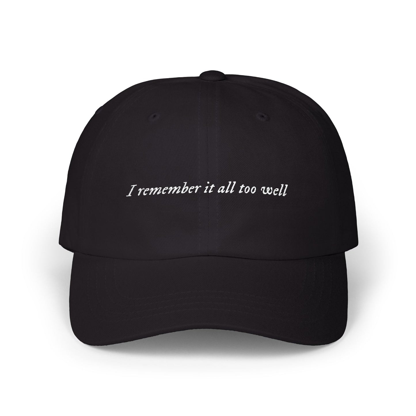 Embroidered 'I Remember It All Too Well' Dad Cap