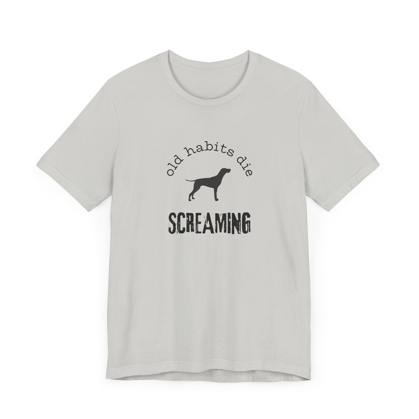 the black dog - old habits die screaming - Unisex Jersey Short Sleeve Tee