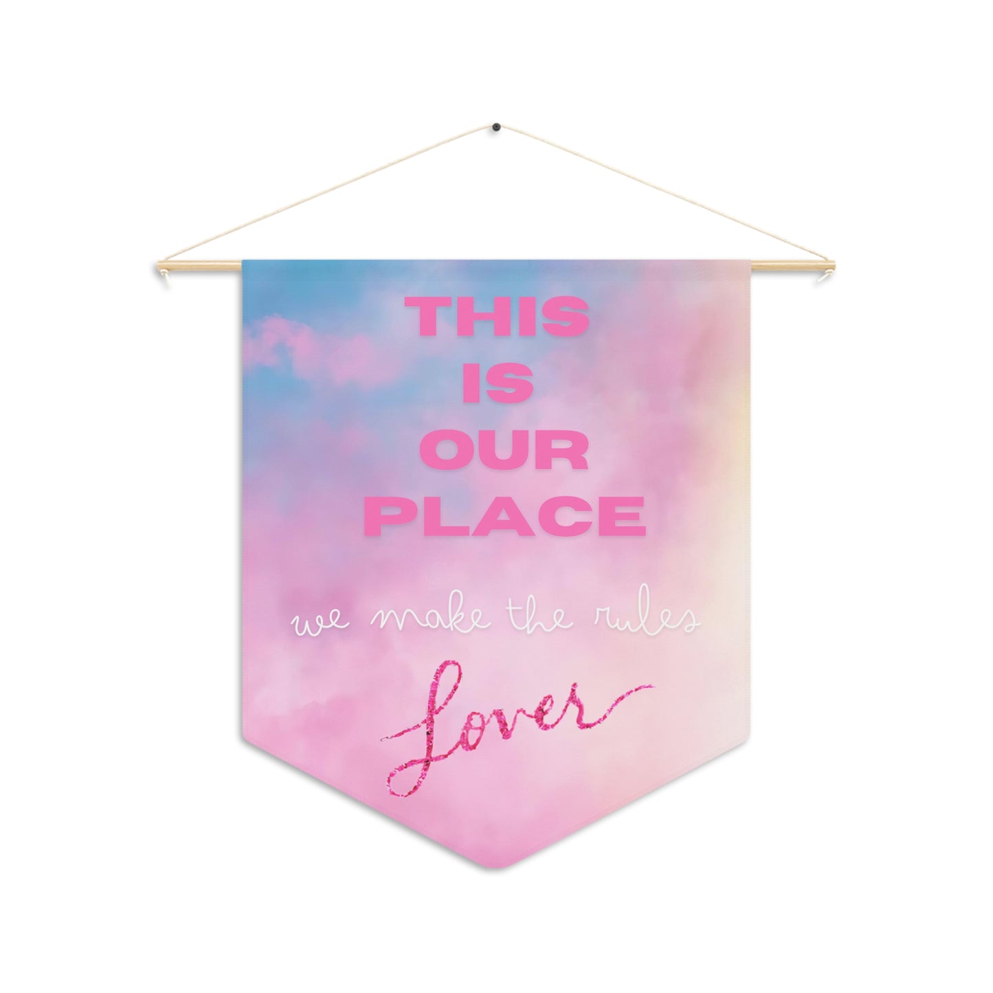 This is our place, we make the rules - Lover - Pennant